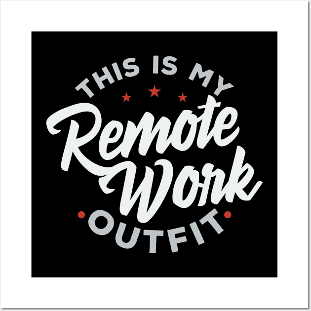 This Is My Remote Work Outfit Wall Art by Locind
